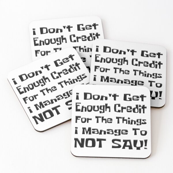 Item preview, I Don't Get Enough Credit (Black Text) designed and sold by FoggyBogs.