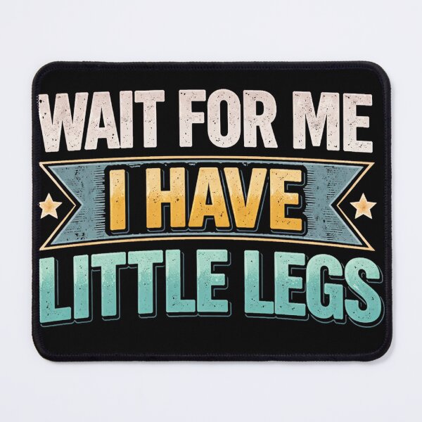 Item preview, wait for me i have little legs designed and sold by Kladhadredo.