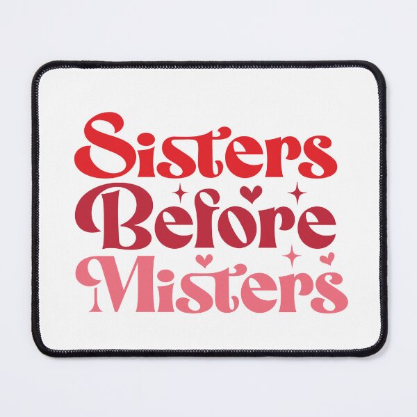 Item preview, Sisters Before Misters Sisterhood Female Friendship Women Empowerment designed and sold by artcultreone.