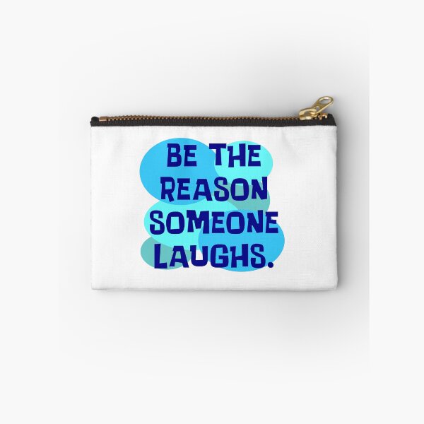 Item preview, Be The Reason Someone Laughs designed and sold by Normbot2000.