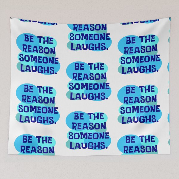 Item preview, Be The Reason Someone Laughs designed and sold by Normbot2000.