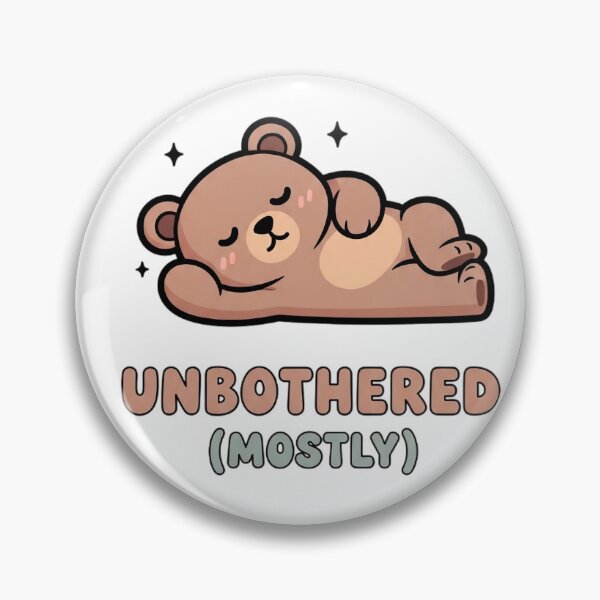 Item preview, Unbothered Mostly - Cute Bear designed and sold by artaipix.