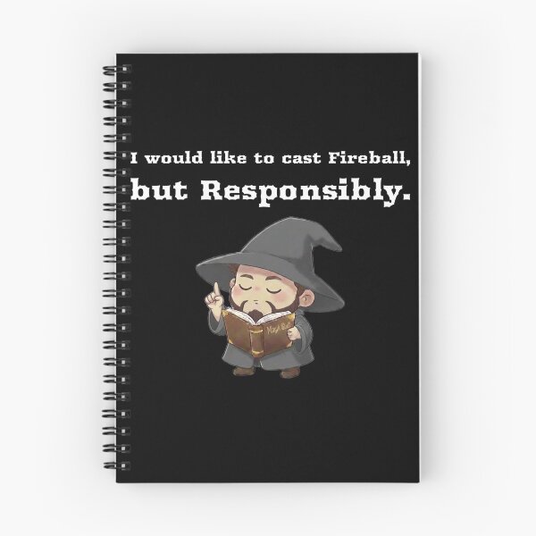 Item preview, I would like to cast Fireball, but Responsibly. Wizard designed and sold by Sword In The Sand.