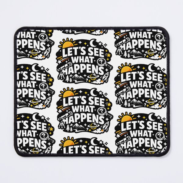 Item preview, Lets See What Happens Curious Adventure Quote Design designed and sold by TeeTimeTreasure.