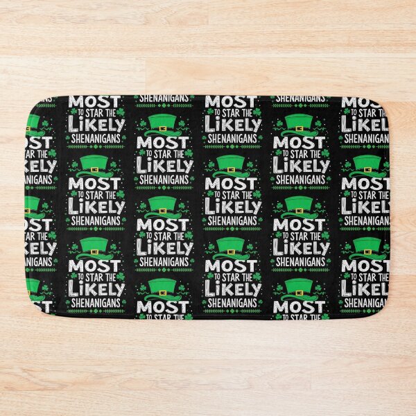 Item preview, St Patricks Day Shamrock Most Likely To Start The Shenanigans designed and sold by MuniraWearify.