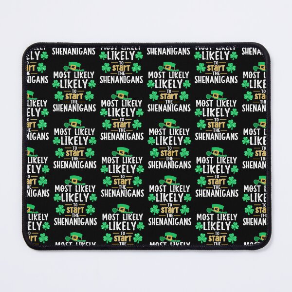 Item preview, Most Likely To Start The Shenanigans St Patricks Day designed and sold by MuniraWearify.