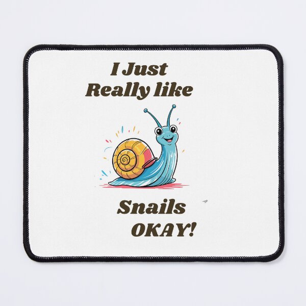 Item preview, I Just Really Like Snails OKAY Cute Funny Snail Lover Design designed and sold by TheScruffyGoose.