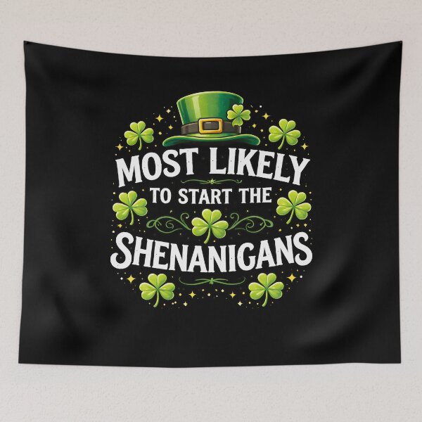 Item preview, St Patrick's Day Most Likely To Start The Shenanigans designed and sold by MuniraWearify.