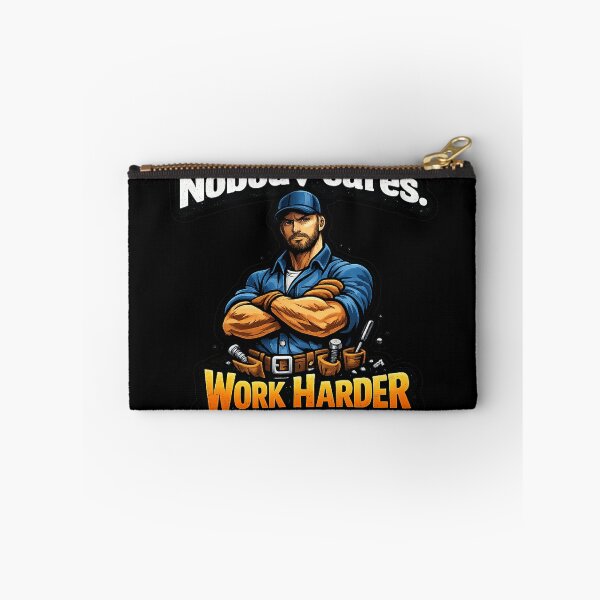 Item preview, Nobody Cares. Work Harder. designed and sold by 2Guys2Hammers.