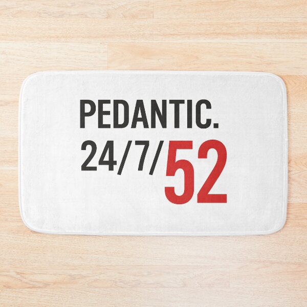 Item preview, Pedantic.  24/7/52 designed and sold by FoxBaine Designs.