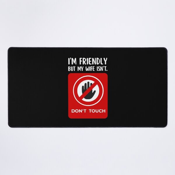 Item preview, I'm Friendly But My Wife Isn't Don't Touch Funny Wife designed and sold by Grace-Cop.