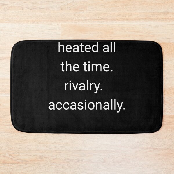 Item preview, Heated All The Time Rivalry Occasionally designed and sold by Evaevonechi.