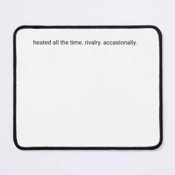 Item preview, Heated All The Time Rivalry designed and sold by Evaevonechi.