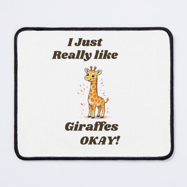 Item preview, I Just Really Like Giraffes OKAY Cute Funny Giraffe Lover Design designed and sold by TheScruffyGoose.