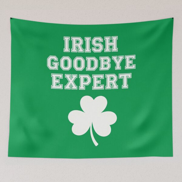 Item preview, Irish Goodbye Expert Funny St Patricks Day designed and sold by OlakunleOloroz.
