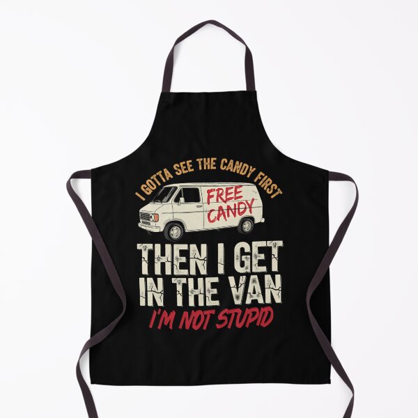 Item preview, I Gotta See The Candy First Then I Get In The Van Free Candy I'm Not Studio designed and sold by CanzoStore.