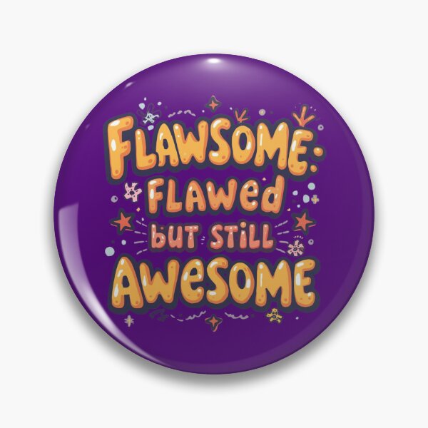Item preview, Flawsome: Flawed but Still Awesome designed and sold by EPiCbyCreation.