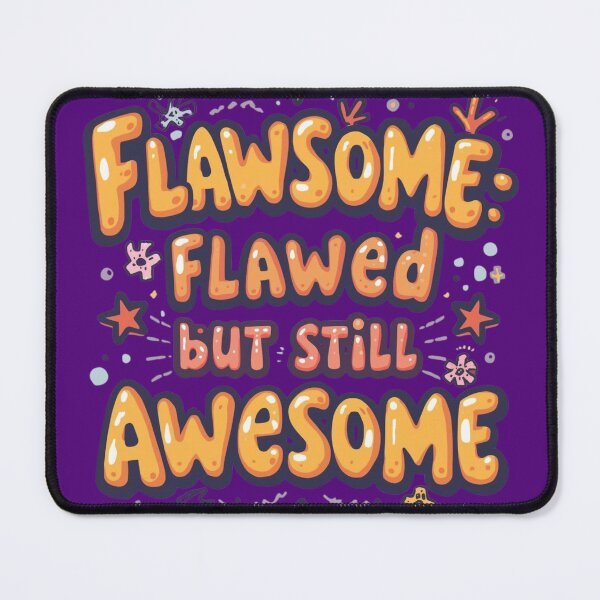 Item preview, Flawsome: Flawed but Still Awesome designed and sold by EPiCbyCreation.