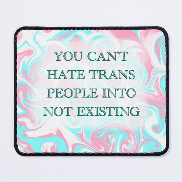 Item preview, You Can't Hate Trans People Into Not Existing (trans pride merch) designed and sold by artist-wanna-be.