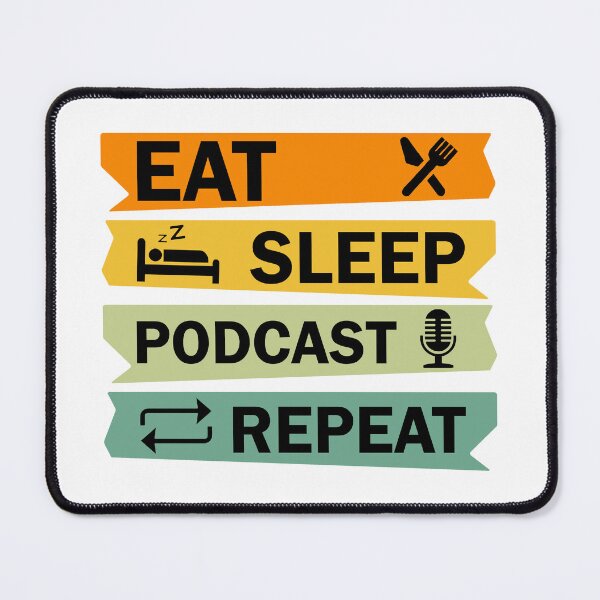 Item preview, Eat Sleep Podcast Repeat - Funny Podcast , Podcasting designed and sold by DesignHouse07.