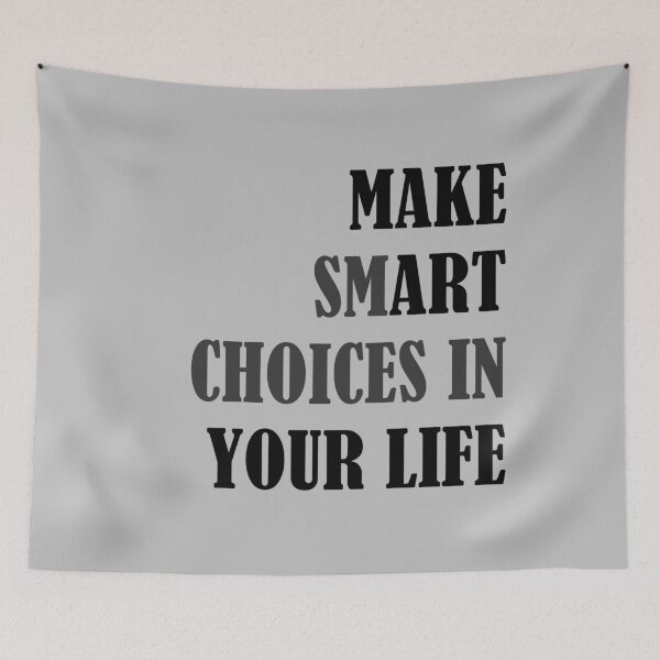 Item preview, MAKE SMART CHOICES (ART) IN YOUR LIFE designed and sold by kailukask.