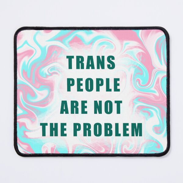 Item preview, Trans People Are Not The Problem designed and sold by artist-wanna-be.