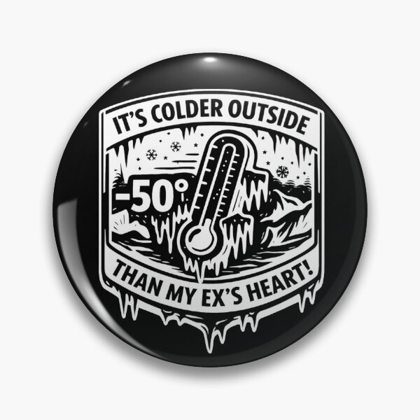 Item preview, It’s Colder Outside Than My Ex’s Heart Shirt – Funny Winter Breakup Humor – Cold Weather Sarcastic Badge Design designed and sold by Forged in the Warp.