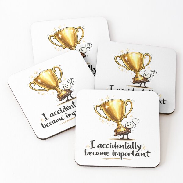 Item preview, I Accidentally Became Important – Funny Imposter Syndrome Art designed and sold by StrayaDesign.