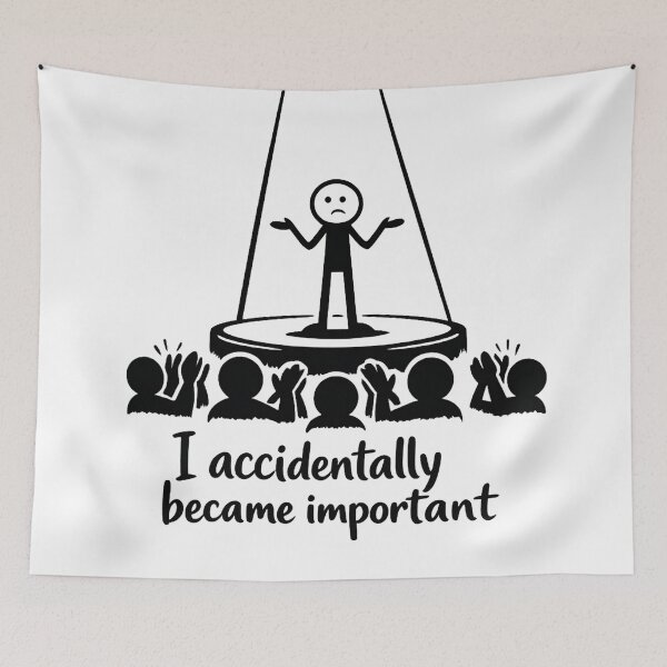 Item preview, I Accidentally Became Important – Spotlight Meme Art designed and sold by StrayaDesign.
