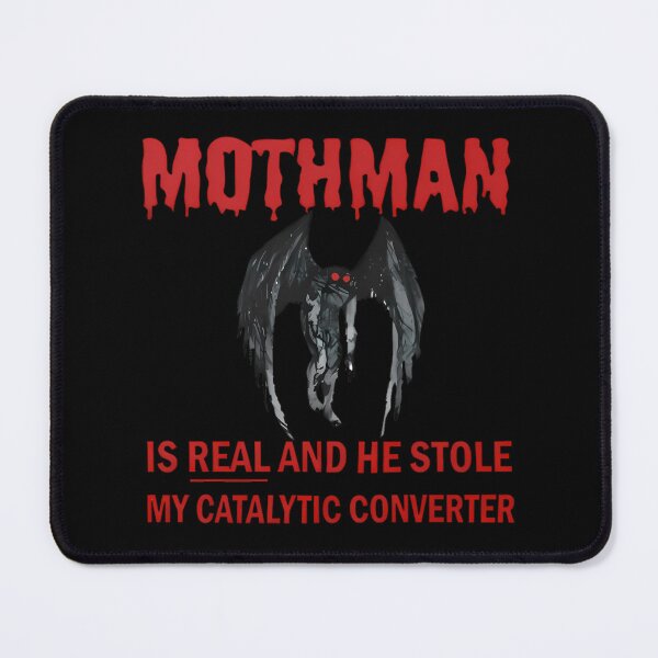 Item preview, Mothman Is Real And He Stole My Catalytic Converte designed and sold by abdulaziz03.