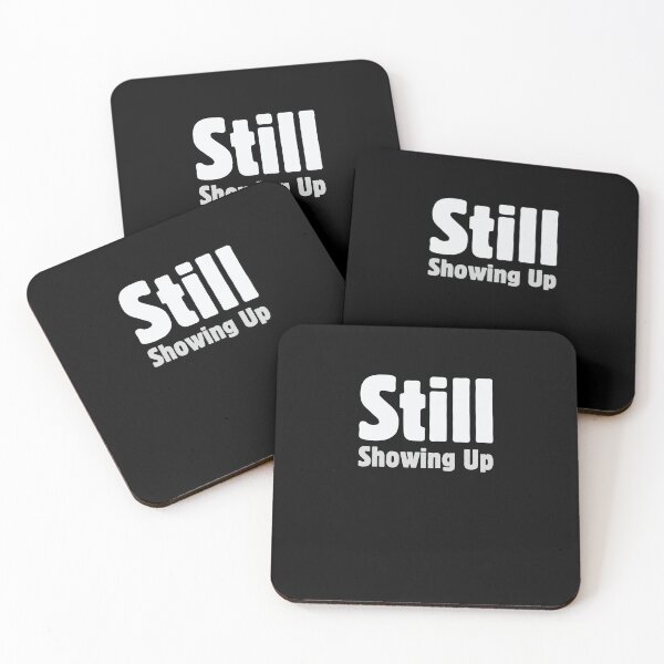 Item preview, Still Showing Up designed and sold by Kamran-Sharjeel.