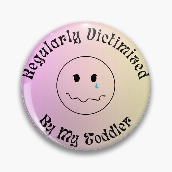 Item preview, Regularly Victimized By My Toddler designed and sold by Contrarian.Art.