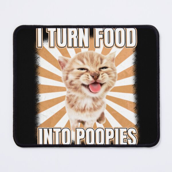 Item preview, I Turn Food Into Poopies Silly Cat Saying designed and sold by bngfx.