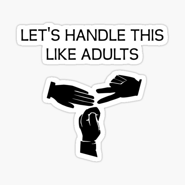 Let's Settle This Like Adults Rock Paper Scissors - NeatoShop