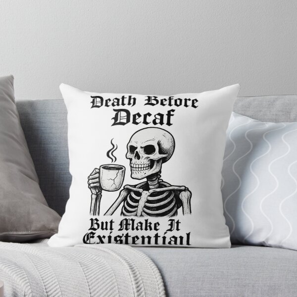 Item preview, Death Before Decaf Skeleton Dark Humor designed and sold by TwillTees.