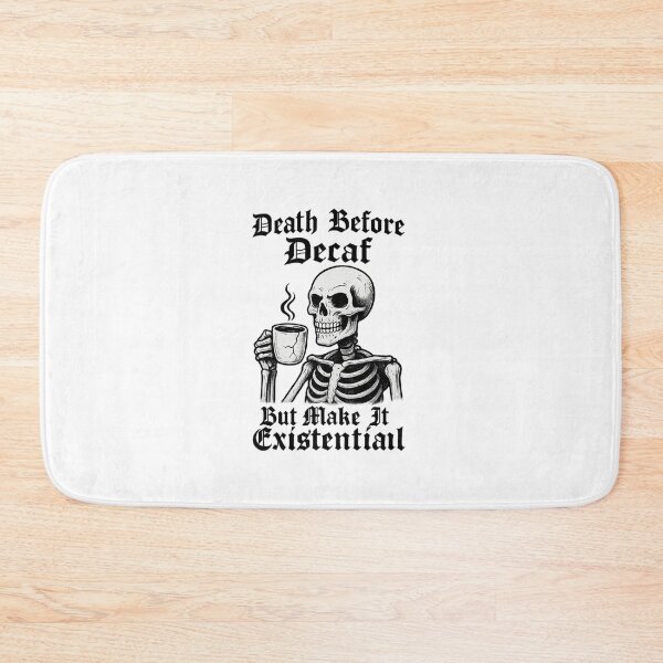 Item preview, Death Before Decaf Skeleton Dark Humor designed and sold by TwillTees.