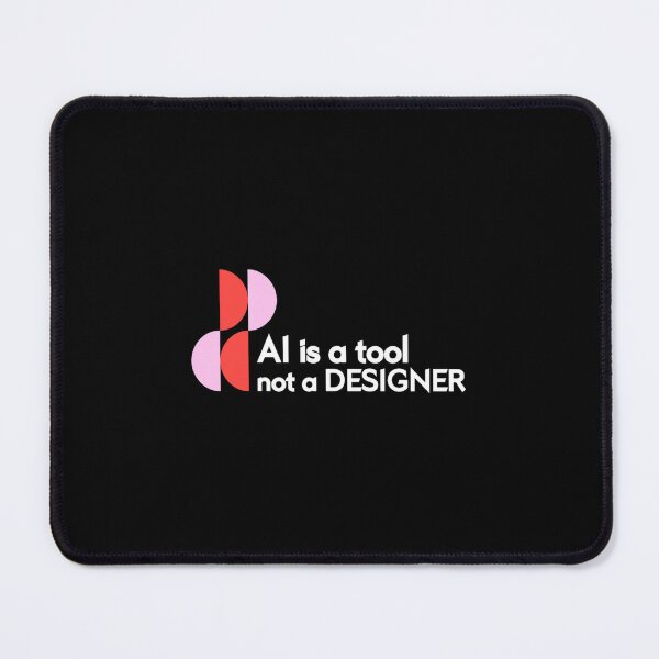 Item preview, Ai Is A Tool Not A Designer designed and sold by ME00007.