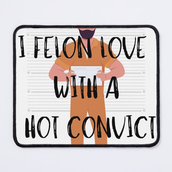 Item preview, Felon Love with a Hot Convict T-Shirt designed and sold by MacabreBarbie90.