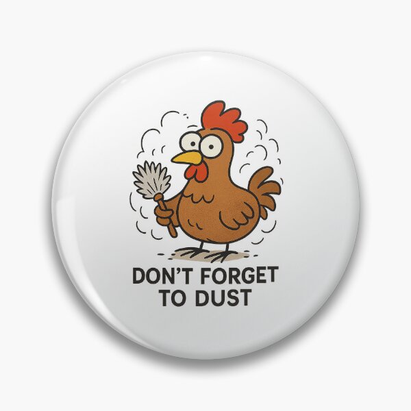 Item preview, Humorous Chicken Cartoon – Don’t Forget to Dust designed and sold by DustyHennArt.