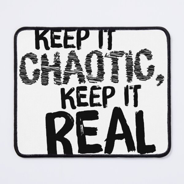 Item preview, Keep It Chaotic, Keep It Real designed and sold by corporalcarm.