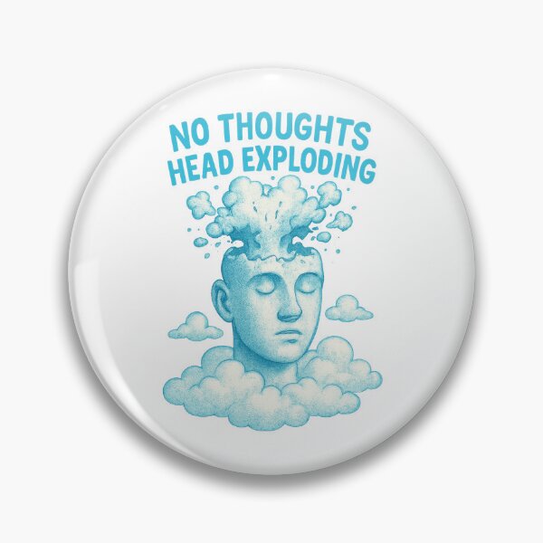 Item preview, No Thoughts Head Exploding Anxiety designed and sold by TwillTees.