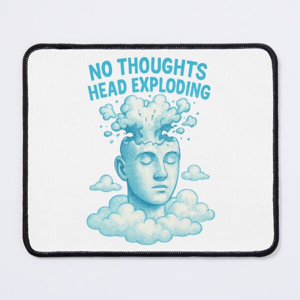 Item preview, No Thoughts Head Exploding Anxiety designed and sold by TwillTees.