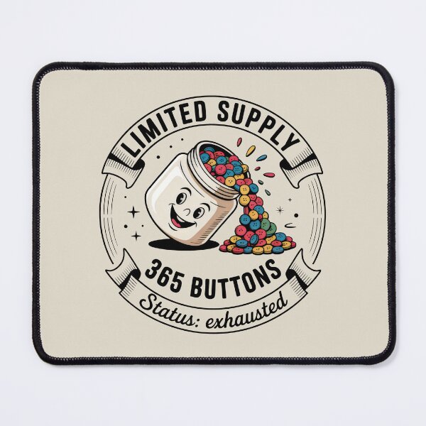 Item preview, 365 Buttons Limited Supply Exhausted Status designed and sold by SplashTastic.