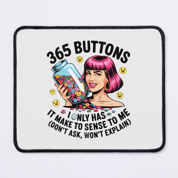 Item preview, 365 Buttons Niche Humor Pop Art designed and sold by SplashTastic.
