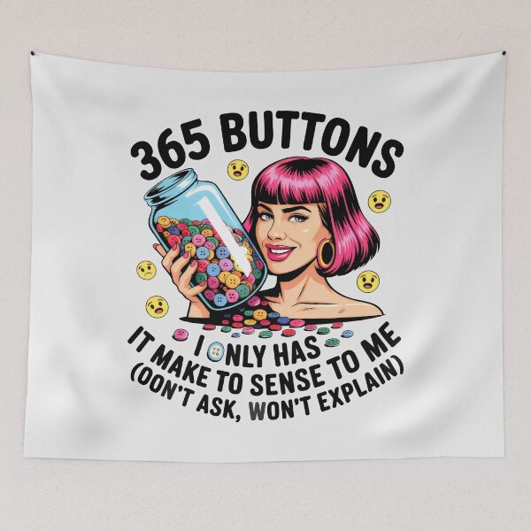 Item preview, 365 Buttons Niche Humor Pop Art designed and sold by SplashTastic.