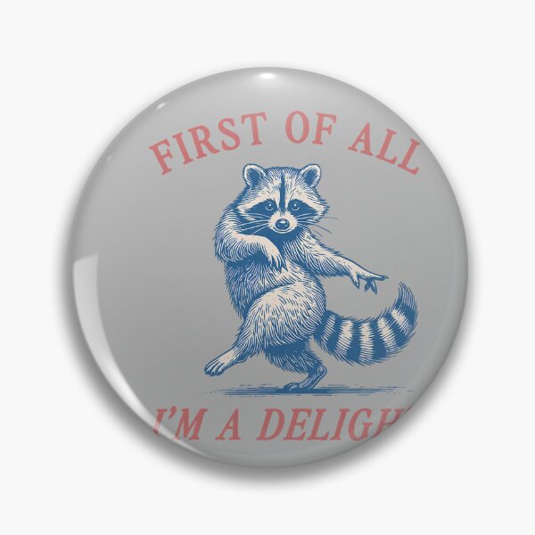 Item preview, First of All I'm A Delight Funny Saying Sarcastic Raccoon designed and sold by mjohnson9.