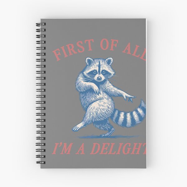 Item preview, First of All I'm A Delight Funny Saying Sarcastic Raccoon designed and sold by mjohnson9.