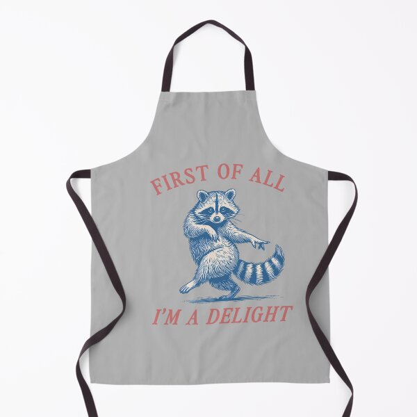 Item preview, First of All I'm A Delight Funny Saying Sarcastic Raccoon designed and sold by mjohnson9.