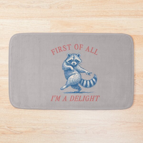 Item preview, First of All I'm A Delight Funny Saying Sarcastic Raccoon designed and sold by mjohnson9.