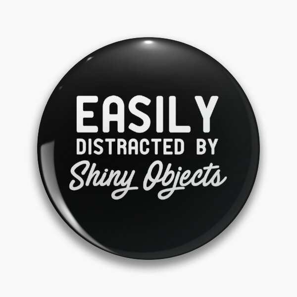 Item preview, Easily Distracted Shiny Objects Typography Quote designed and sold by fdxjkrsf44.